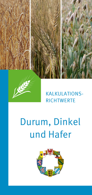 Kalkulationsrichtwerte Durum, Dinkel und Hafer